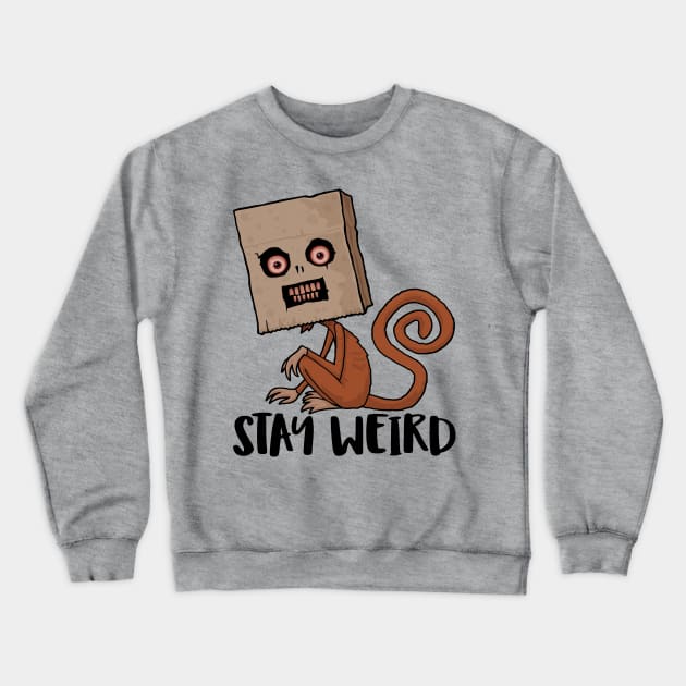 Stay Weird Sack Monkey Crewneck Sweatshirt by fizzgig